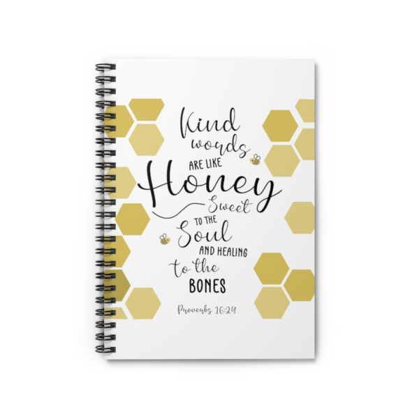 Kind Words are Like Honey Spiral Notebook