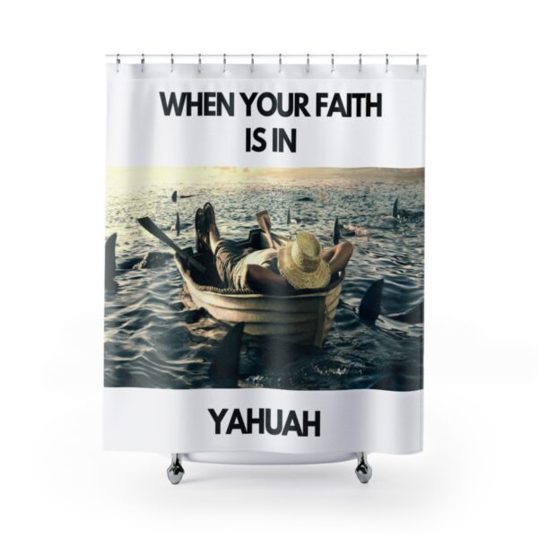 When Your Faith is in Yahuah (Shower Curtain)