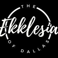 The Ekklesia of Dallas